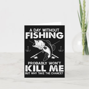 Mens Day Without Fishing Funny Fisherman Quote B F Card