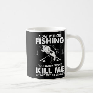 Mens Day Without Fishing Funny Fisherman Quote B F Coffee Mug