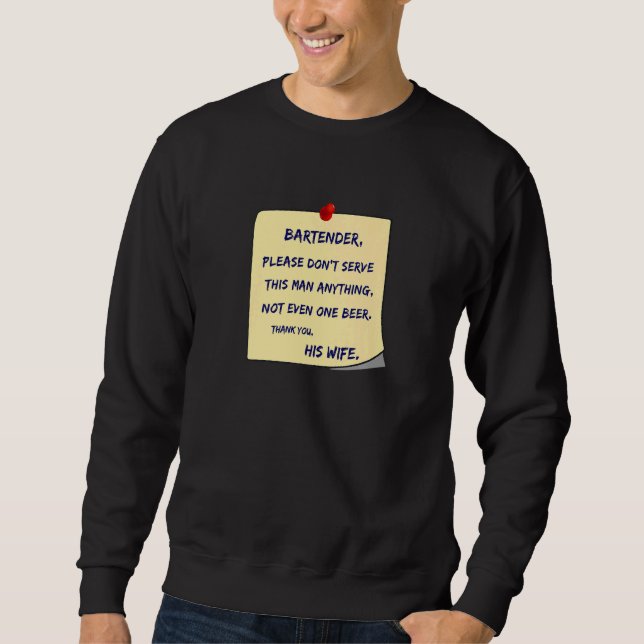 Mens Dear Bartender Beer Drinker Sweatshirt (Front)