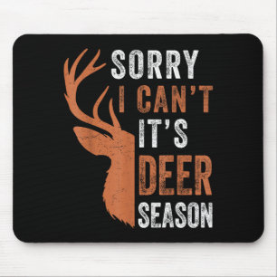 Mens deer hunting sorry i cant its season funny hu mouse mat