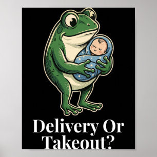 Mens Delivery Or Takeout Funny Nurse Frog Poster