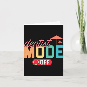Mens dentist mode off hello summer vacation funny card