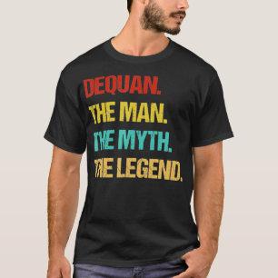 Mens Dequan The Man the Myth the Legend  T-Shirt