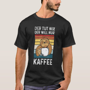 Mens Der Tut Nix Der Will Nur Coffee Sloth Office  T-Shirt