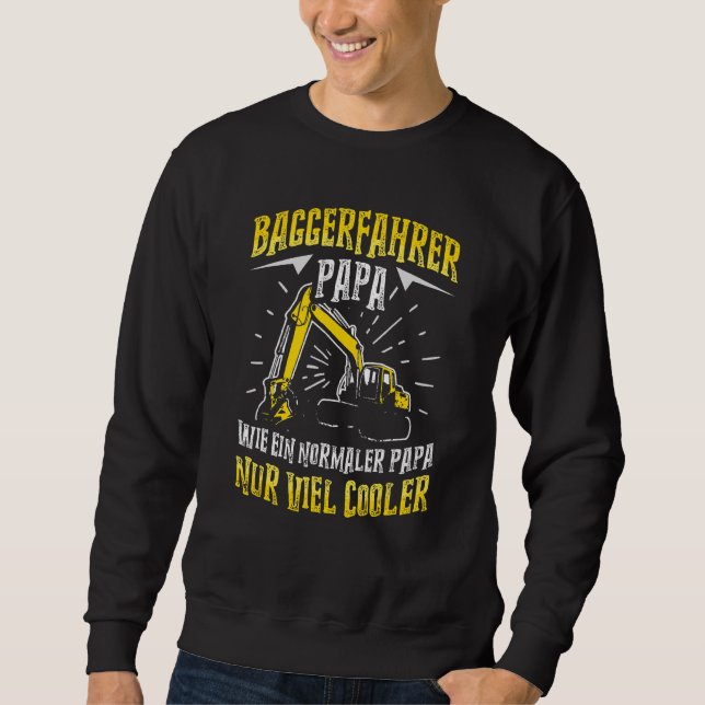 Mens Digger Driver Dad  Construction Machine Digge Sweatshirt (Front)