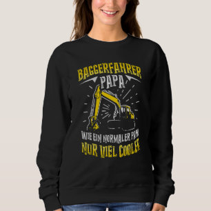 Mens Digger Driver Dad Construction Machine Digge Sweatshirt