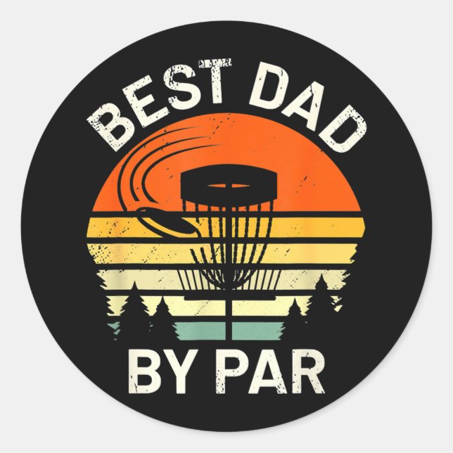 Mens Disc Golf Dad Best Dad By Par Father's Day Classic Round Sticker (Front)