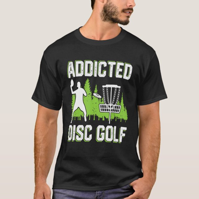 Mens Disc Golf Frisbee Player Disc Golf Addicted T-Shirt (Front)