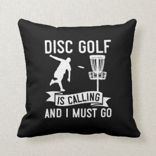 Mens Disk Golf is calling Funny Frolf Gift for Dis Cushion