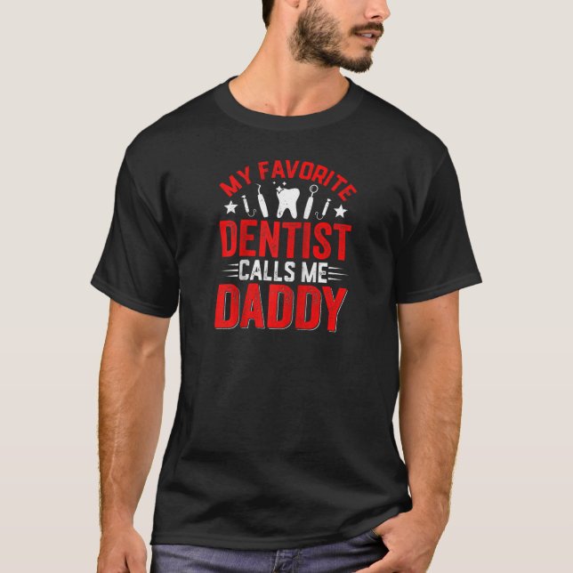 Mens Distressed Men My Favourite Dentist Calls Me  T-Shirt (Front)