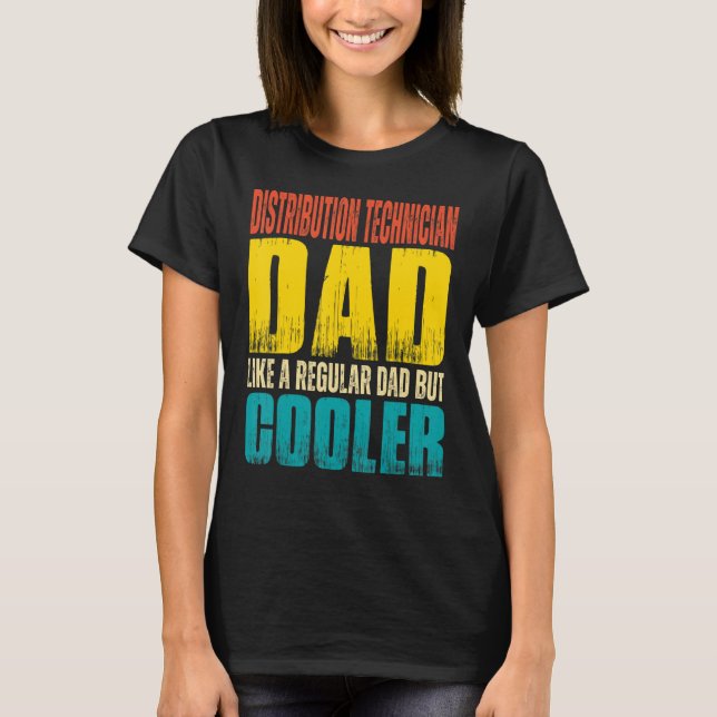 Mens Distribution Technician Dad   Like a Regular  T-Shirt (Front)