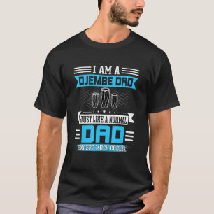 Mens Djembe Dad Instrumental Musician Music Quote T-Shirt