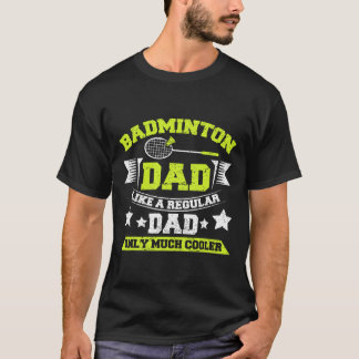 Mens Dminton Dad Like A Regular Dad Only Much Cool T-Shirt