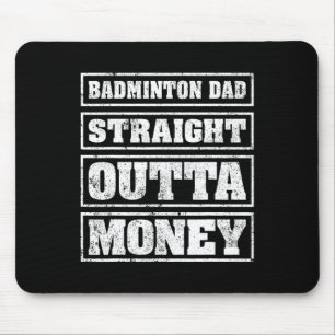 Mens Dminton Dad Straight Outta Money Dminton Fath Mouse Mat