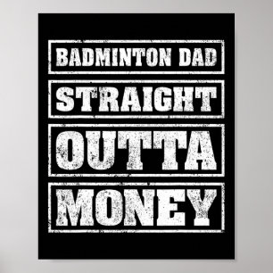 Mens Dminton Dad Straight Outta Money Dminton Fath Poster