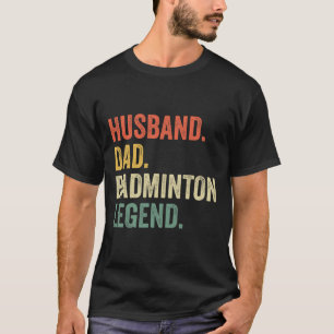 Mens Dminton Funny Husnd Dad Legend Vintage Father T-Shirt