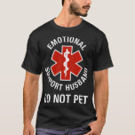 Mens Do Not Pet Emotional Support Husband Funny T-Shirt<br><div class="desc">w13 Hope you like it 640</div>