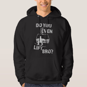 Mens Do you even lift Bro Funny Snowboard men's Hoodie