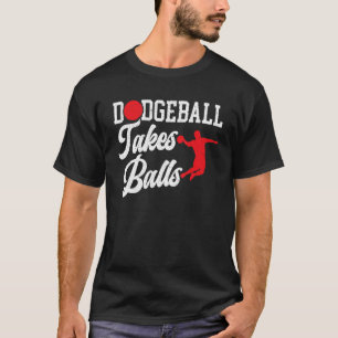 Mens Dodgeball Takes Balls Duck Dip Dive Dodgeball T-Shirt