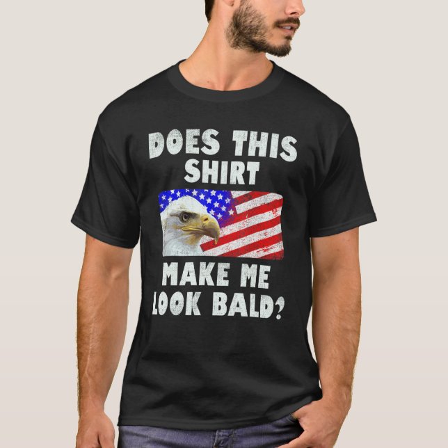 Mens Does This  Make Me Look Bald Eagle Distressed T-Shirt (Front)