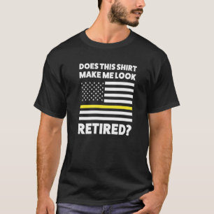 Mens Does This  Make Me Look Retired Retired Dispa T-Shirt
