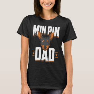 Mens Dog Dad Min Pin Dog Owner Pet Fathers Day Min T-Shirt