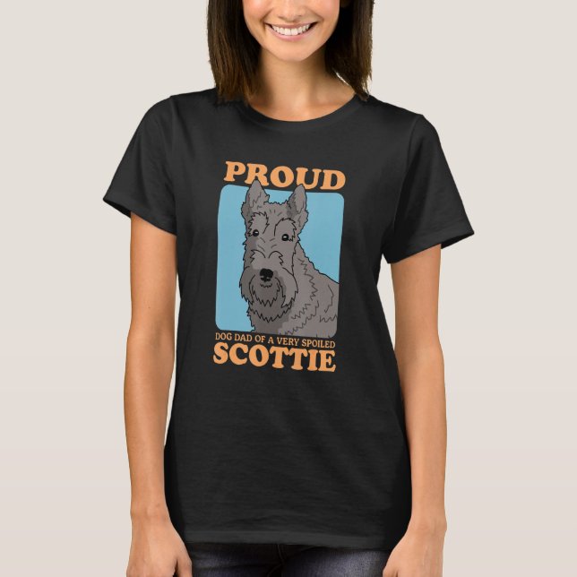 Mens Dog Dad Of A Spoiled Scottie Dog Owner Scotti T-Shirt (Front)