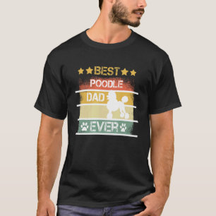 Mens Dog Vintage Best Poodle Ever Fathers Day Pupp T-Shirt