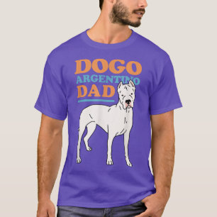 Mens Dogo Argentino Dad Dog Owner Dogo Argentino T T-Shirt