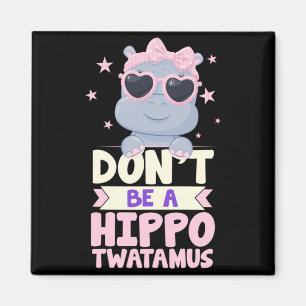 Mens Dont Be A Hippo-Amus Funny Hippopotamus Hippo Magnet