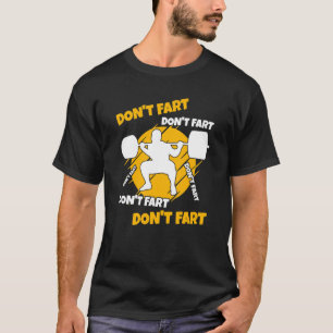 Mens Don't Fart Weight Lifting Gym Workout Bodybui T-Shirt