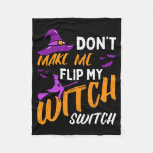 Mens Dont Make Flip Witch Switch Halloween Fleece Blanket