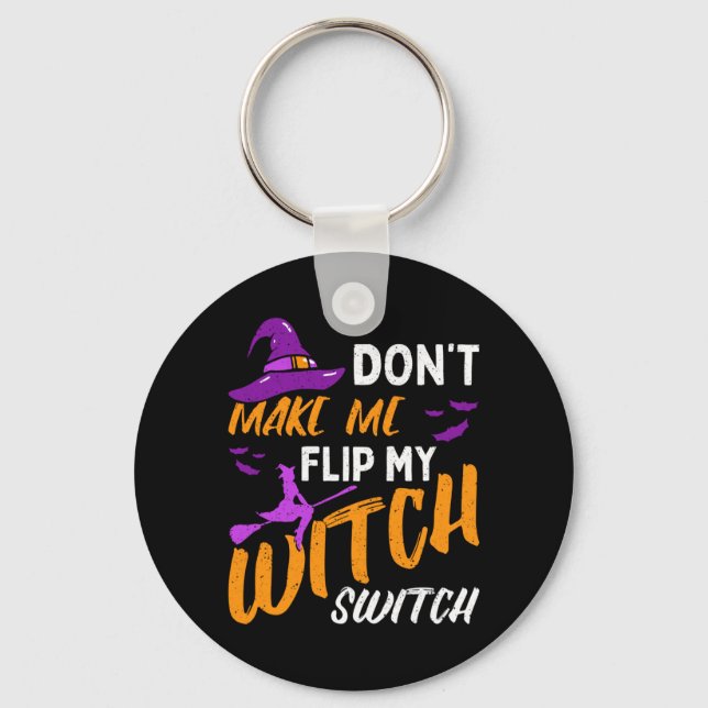 Mens Dont Make Flip Witch Switch Halloween Key Ring (Front)