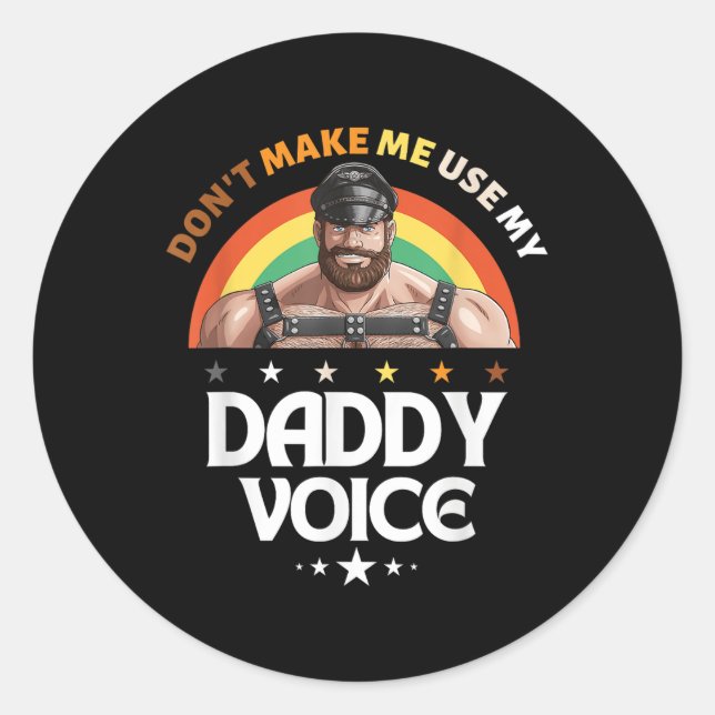 Mens Dont Make Me Use My Daddy Voice Funny Gay Bea Classic Round Sticker (Front)