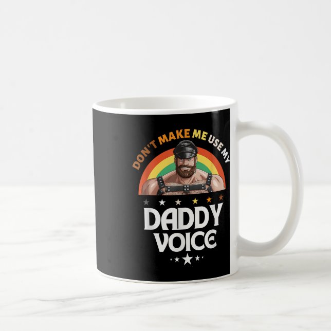 Mens Dont Make Me Use My Daddy Voice Funny Gay Bea Coffee Mug (Right)