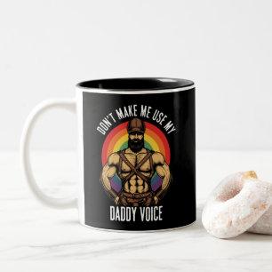Mens Don't Make Me Use My Daddy Voice Gay Bear  Two-Tone Coffee Mug