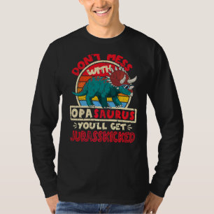 Mens Don't Mess With Opa Saurus I Jurasskicked I T T-Shirt