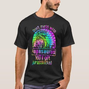 Mens Don't Mess With Papasaurus Dinosaur Papa Dino T-Shirt