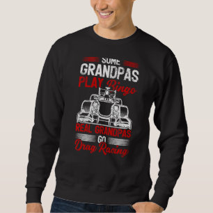 Mens Drag Racing Grandpa Go Drag Racing Father's Sweatshirt