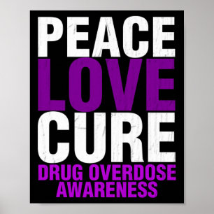 Mens Drug Overdose Awareness Peace Love Cure End A Poster
