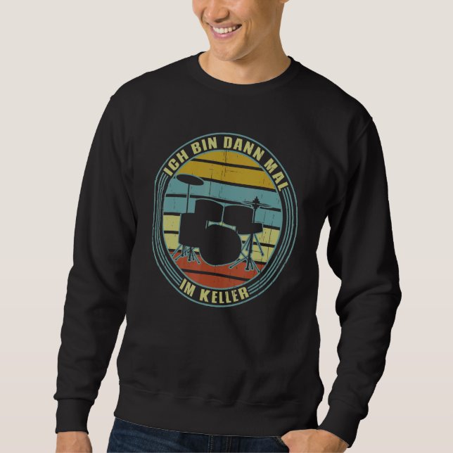 Mens Drummers Drums Saying I  Drum Rock Player Sweatshirt (Front)