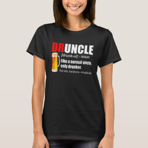 Mens Druncle Beer Definition   Best Uncle Ever   U T-Shirt