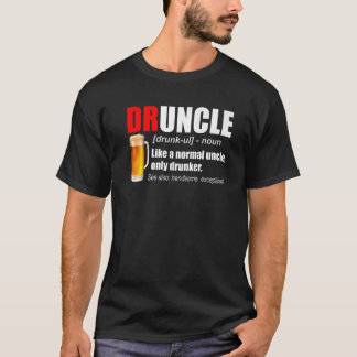 Mens Druncle Beer Definition Best Uncle Ever Unc T-Shirt