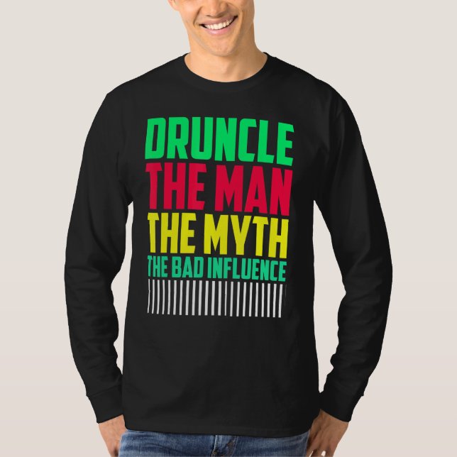 Mens Druncle Man Myth Influence Bad    Uncle T-Shirt (Front)