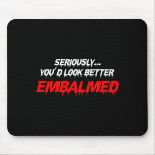 Mens Du Siehst Besser Aus Embalming Gift Mouse Mat