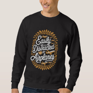 Mens Easily Distracted By Aeroplanes Retro Aeropla Sweatshirt