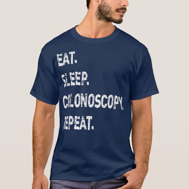 Mens Eat Sleep Colonoscopy Repeat Gastric  Gift T-Shirt (Front)