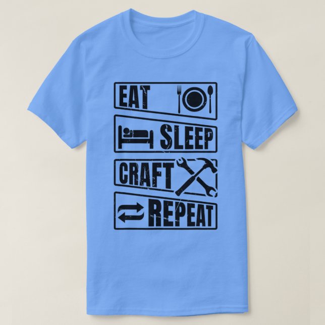 Mens Eat Sleep Craft Repeat Work Crafting Worker T T-Shirt (Design Front)