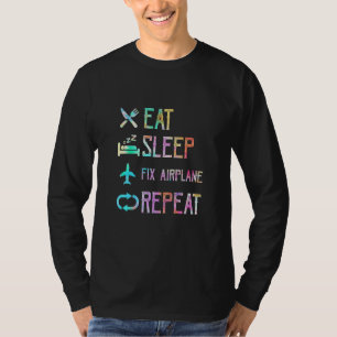 Mens Eat Sleep Fix Aeroplanes Repeat Aeroplane Me T-Shirt