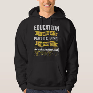 Mens Education Is Important Playing Clarinet Is Im Hoodie